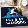 Let S Be Weirdos Area Rug For Christmas Living Room And Bedroom Rug Home Decor
