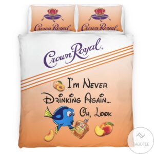 Crown Royal I’M Never Drinking Again Dory Bedding Set