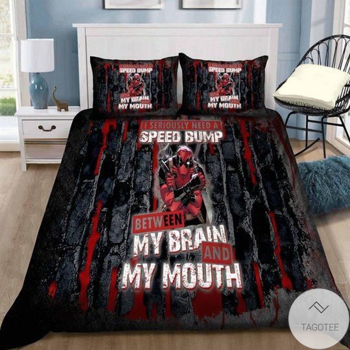 Deadpool I Seriously Need A Speed Bump Between My Brain And My Mouth Bedding Set Deadpool I Seriously Need A Speed Bump Between My Brain And My Mouth Bedding Set