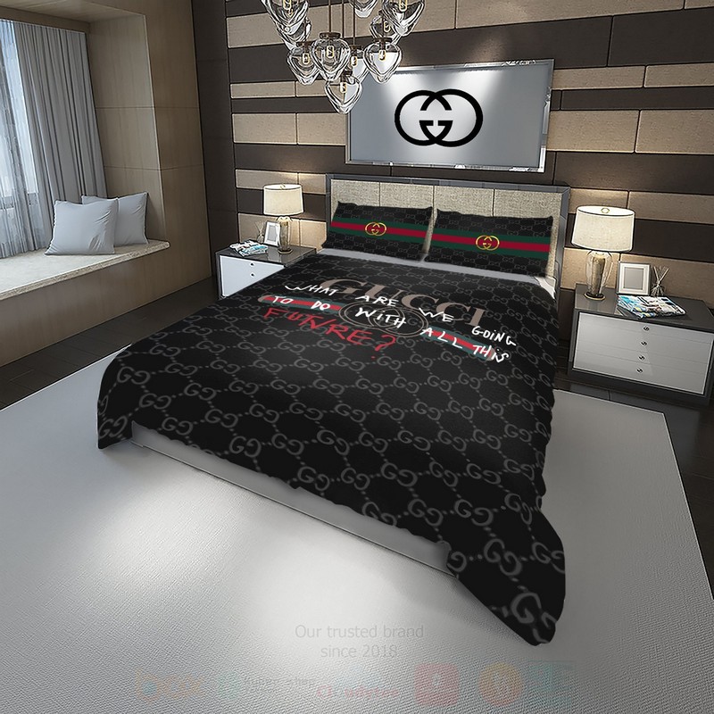 Gucci What Are We Going To Do With All This Futvre Luxury Brand Bedding Set Gucci What Are We Going To Do With All This Futvre Luxury Brand Bedding Set