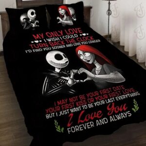 Jack Skellington And Sally My Only Love I Wish I Could Turn Back The Clock I’D Find You Sooner And Love You Longer Bedding Set