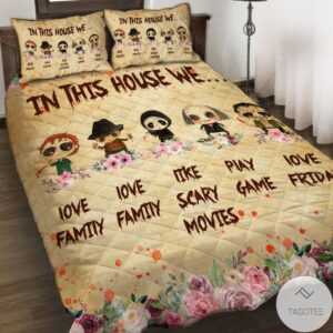Killer Faces In This House We Love Family Quilts Bedding Set
