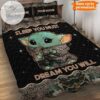 Personalized Baby Yoda Sleep You Must Dream You Will Quilt Bedding Set